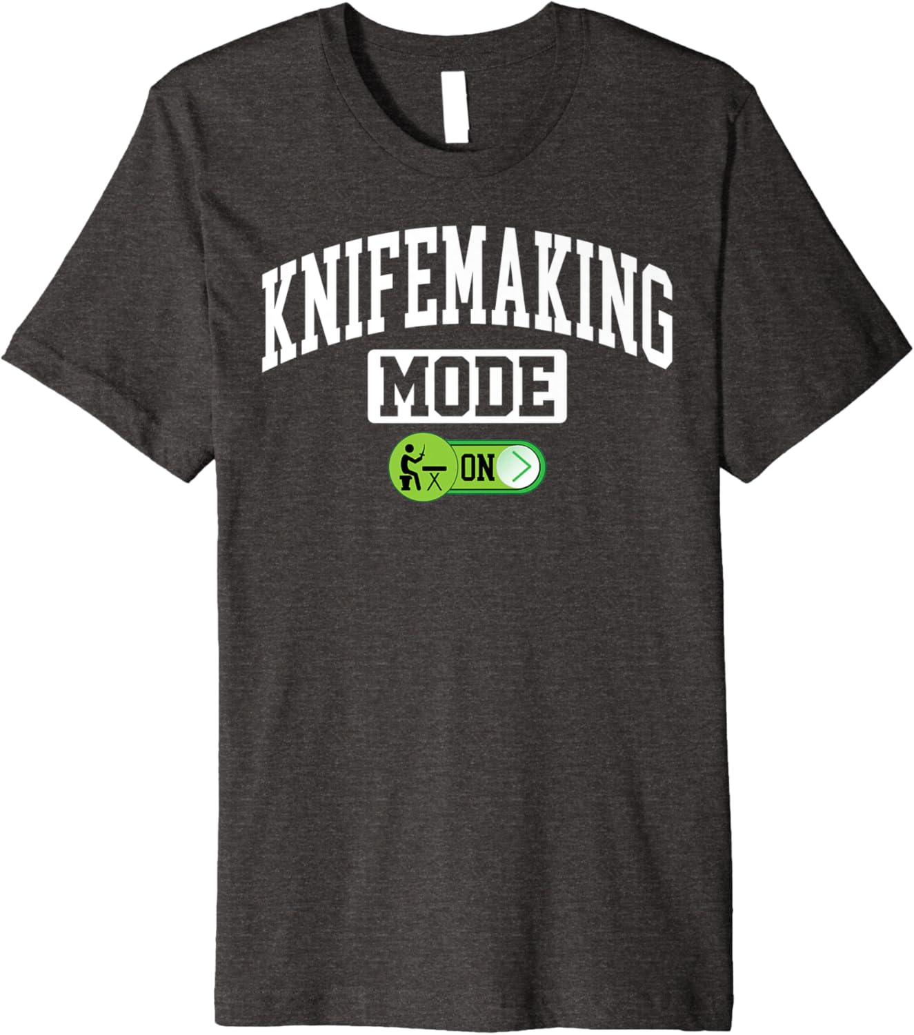 Knifemaking Mode on Funny Knife Knives Knifemaker Premium TShirt